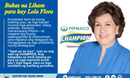 Labor Rights NGO, CTUHR Writes an Open Letter to Lola Flora (Ms. Susan Roces) About the Situation of Makers of Champion Detergent