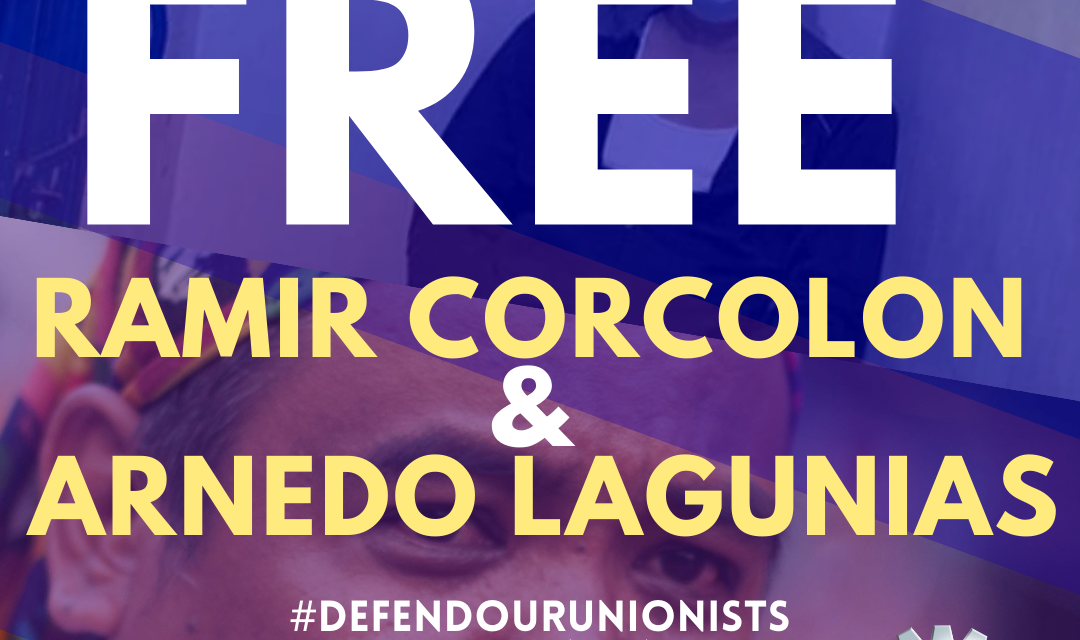 Free our Unionists! Stop Persecution of Labor Leaders!